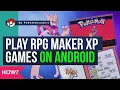 How To Play RPG Maker XP Games On Android