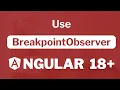 How to use the BreakpointObserver service in Angular 18