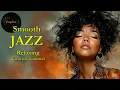 Lagu Smooth Jazz \u0026 Relaxing InstrumentalsーA Soundtrack for Calm Moments