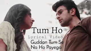 tum ho lyrics guddan tumse na ho payega puneet dixit u0026 esha gaur