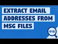 MSG Email Address Extractor to Retrieve Extract Email Addresses from Outlook MSG File