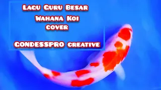 Download LAGU IKAN KOI (GURU BESAR) - Wahana Koi  | cover MP3