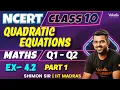 Quadratic Equations - Exercise 4 2 Part 1 Chapter 4 Class 10 CBSE 2025 Shimon Sir