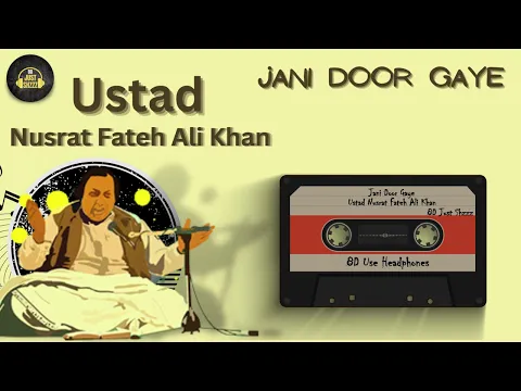 Download MP3 Jani Door Gaye | Ustad Nusrat Fateh Ali Khan | 8D Surround | Use Headphones