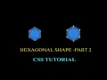 HOW TO MAKE A HEXAGON USING CSS - PART 2