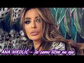 Lagu Ana Nikolić - Ja samo ličim na nju