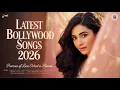 Lagu Latest Bollywood Songs 2026 ❤️ Trending Romantic Songs for Valentine Week | Best Hindi Love Songs
