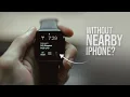 Can I Use Apple Watch without iPhone Nearby explained