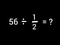 56 Fifty-six Divided by One-half llDivide the Whole Number 56 by 56 Divided by