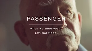 passenger when we were young official video 