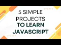 Master JavaScript with the 5 simple projects