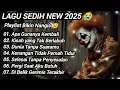 Lagu LAGU SEDIH TERBARU 2025 😭 Playlist Bikin Nangis | Patah Hati \u0026 Kehilangan