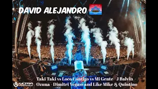 taki taki vs mi gente vs loco contigo jbalvin dimitri vegas and like mike david alejandro