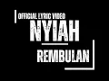 Download Lagu NYIAH - Rembulan [Official lyric video]