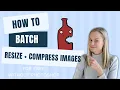 How To Batch Resize Compress Images For FREE Without Photoshop