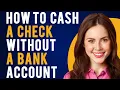 How To Cash a Check Without a Bank Account How Where to Cash a Check