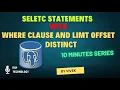 SELECT Statement with Where Clouse Distinct Limit Offset Aggregation Functions Group By