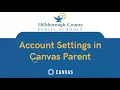 HCPS Canvas Tutorial Account Settings in Canvas Parent