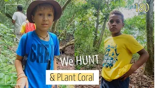 Caught in a Pig Hunt and Planting Coral on the Reef Ep 180