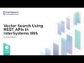 Vector Search Using REST APIs in InterSystems IRIS