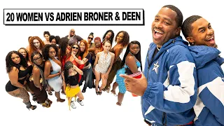 20 WOMEN VS 2 COMEDIANS :ADRIEN BRONER & DEENTHEGREAT