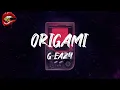 G-Eazy - Origami (lyrics)