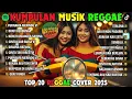 Top Hits Spotify Indonesia 2025 Full Album Reggae 🎧🔥 Kumpulan Musik Cover SKA REGGAE Terbaru 2025!