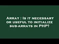 Array Is it necessary or useful to initialize sub-arrays in PHP