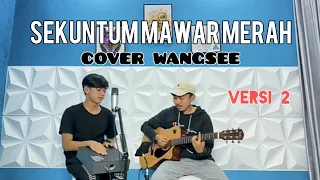 Download SEKUNTUM MAWAR MERAH VERSI 2 - COVER WANGSEE MP3