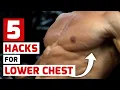 These 5 Hacks Will Build Your Lower Chest
