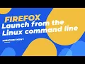 Command Line Hacks Launch Firefox in a Flash