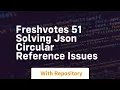 Freshvotes 51 solving json circular reference issues
