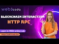 Interacting with Blockchain with HTTP RPC in Online Lab