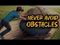 Never Avoid Obstacles - Powerful Motivational Story In English