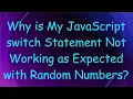 Why is My JavaScript switch Statement Not Working as Expected with Random Numbers