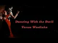 Download Lagu Dancing With the Devil / Vance Westlake