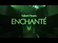 Valiant Hearts - Enchanté (Official Lyric Video)
