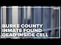 Inmate found dead inside cell in Burke County