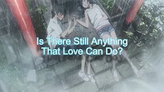 is there still anything that love can do english version weathering with you amv