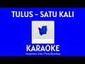 Download Lagu Satu Kali - Tulus (Karaoke/No Vocal) WITH LYRICS || Minus One