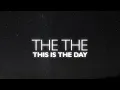 This Is the Day (Official Lyric Video) - The The