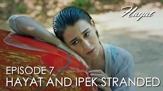 hayat and ipek stranded in the forest hayat episode 7 hindi dubbed hayat 