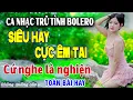 Download Lagu LK Ca Nhạc Bolero Trữ Tình MỚI NHẤT \u0026 HAY NHẤT - Giọng Ca Đặc Biệt 2025, Nhạc Vàng Xưa Chọn Lọc