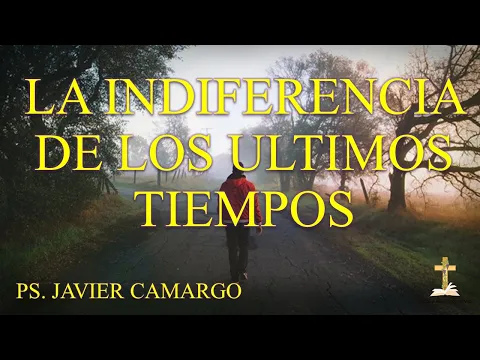 Download MP3 LA INDIFERENCIA EN LOS ULTIMOS TIEMPOS ( JAVIER CAMARGO )