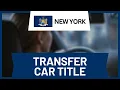 NY DMV Title Transfer - Step-by-Step Guide