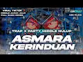 Lagu DJ ASMARA KERINDUAN MIDDLE TASSO BASS HOREG VIRAL TIK TOK TERBARU NULUP