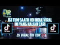 DJ TUM SAATH HO INDIA VIRAL || DJ TIKTOK 2022 VIRAL ||