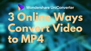 3 ways convert video to mp4 online video converter