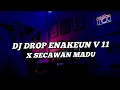 Download Lagu Drop Enakeun V11 X Secawan Madu || Yang Kalian Cari Cari