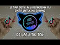 Download Lagu DJ SETIAP DETIK AKU MEMIKIRKANMU || CINTA UNTUKMU SAYANG || DJ LAGU TIKTOK